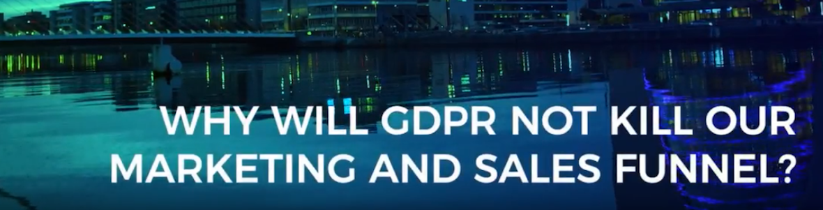GDPR will not kill our marketing and sales funnel